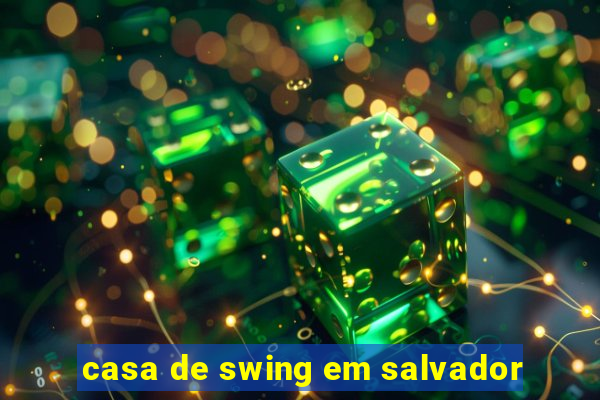 casa de swing em salvador